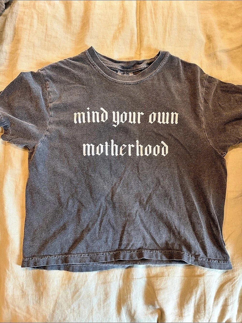 Comfort Colors Mind Your Own Motherhood Tee
